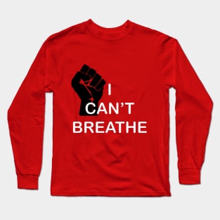 I Can't Breathe Long Sleeve T-Shirt